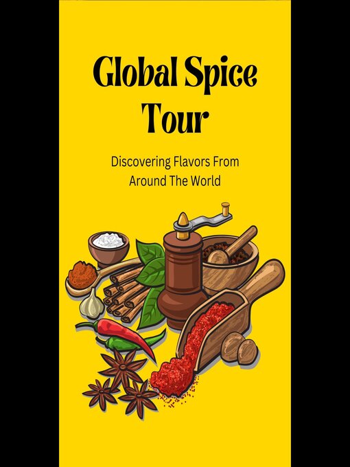 Title details for Global Spice Tour by Blanca Bradley - Wait list